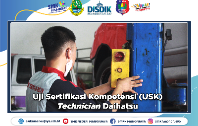 Uji Sertifikasi Kompetensi Technician Daihatsu Program Keahlian Teknik Kendaraan Ringan Otomotif SMKN Manonjaya